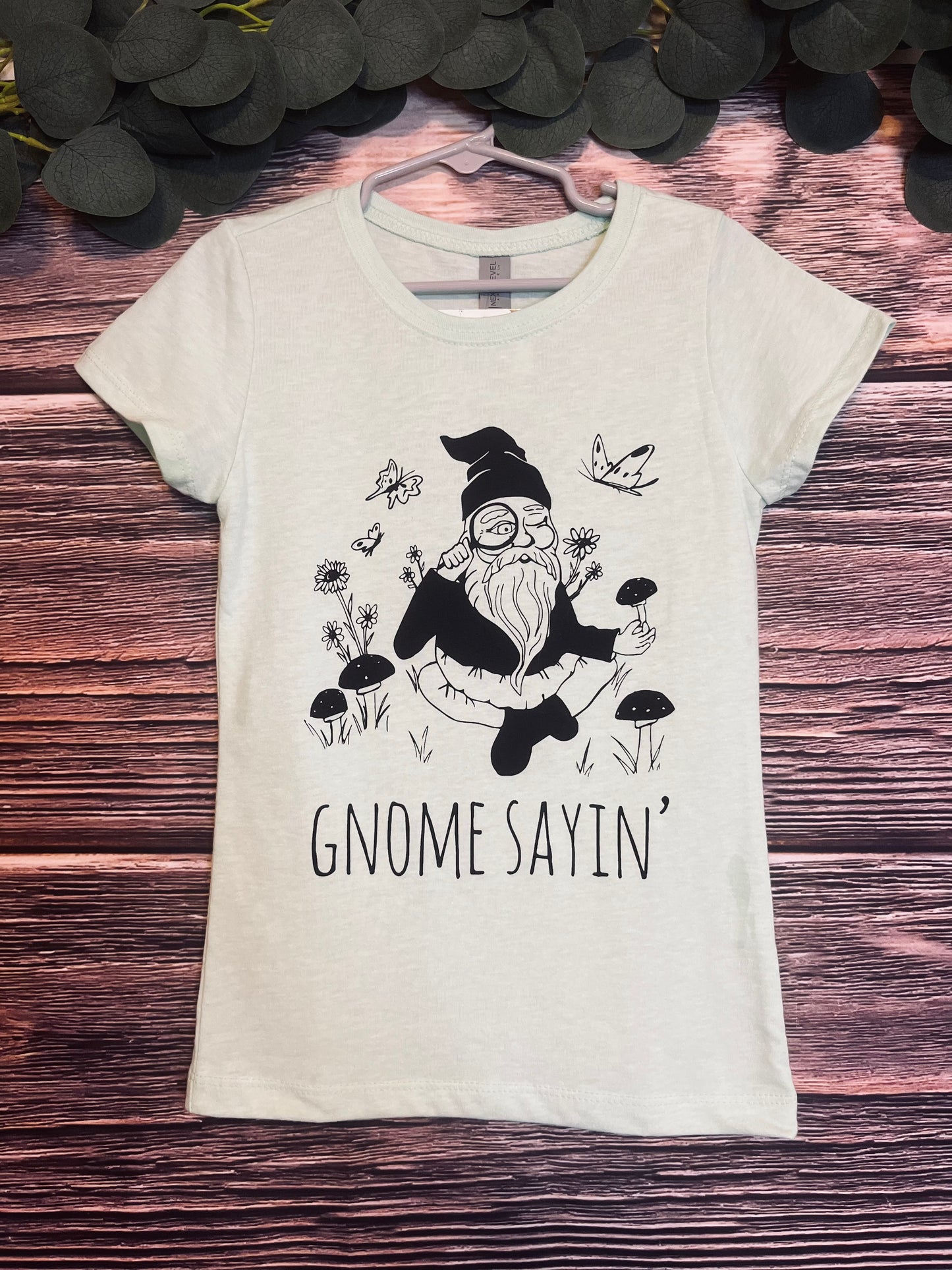 Gnome Sayin' Girls Tee